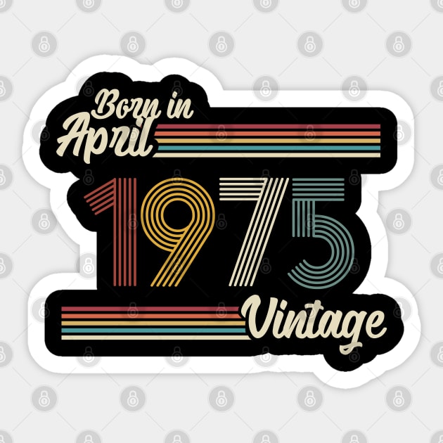 Vintage Born in April 1975 Sticker by Jokowow